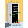 Go Into A Dark Closet And Eat Vegetables: Funny, wise, delightful chatter from K-6 students in a school clinic - Paperback