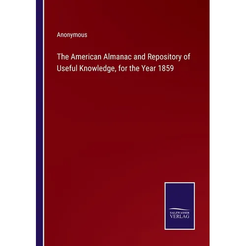 The American Almanac and Repository of Useful Knowledge, for the Year 1859 - Paperback