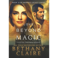 Love Beyond Magic: A Scottish Time Travel Romance - Hardcover