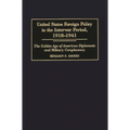 United States Foreign Policy in the Interwar Period, 1918-1941: The Golden Age of American Diplomatic and Military Complacency - Hardcover