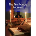 The Ten Minute Moment - Paperback