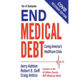 End Medical Debt: Curing America's Healthcare Crisis (Covid recovery edition) - Paperback