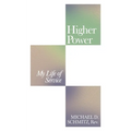 Higher Power: My Life of Service - Paperback