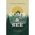 Come and See: The Journey of Knowing God Through Scripture - Paperback