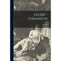 Maybe--tomorrow - Paperback