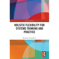 Holistic Flexibility for Systems Thinking and Practice - Paperback