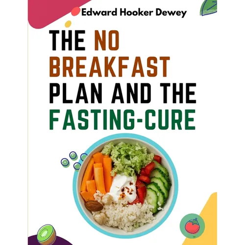 The No Breakfast Plan and the Fasting-Cure - Paperback
