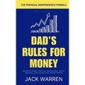Dad's Rules for Money: A Practical Guide to Financial Independence - Paperback