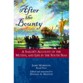 After the Bounty: A Sailor's Account of the Mutiny, and Life in the South Seas - Hardcover
