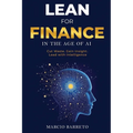 Lean for Finance in the Age of AI: A Modern Playbook for Clarity, Speed and Strategic Impact - Paperback