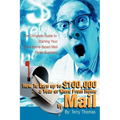 How To Earn up to $100,000 a Year or More From Home by Mail: The Complete Guide to Starting Your Own Home-Based Mail Order Business - Paperback