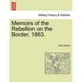 Memoirs of the Rebellion on the Border, 1863. - Paperback