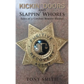 Kickin' Doors and Slappin' Whores: Tales of a Cowboy Bounty Hunter - Hardcover