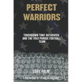 Perfect Warriors: Touchdown Tony Butkovich and the 1943 Purdue Football Team - Paperback