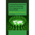 Teaching Elementary Social Studies for Scholarship, Civic Engagement, and Mental Health: The Revolution Will Be Dramatized - Paperback