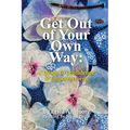 Get Out of Your Own Way: A Guide to Confidence & Empowerment: A Guide - Paperback