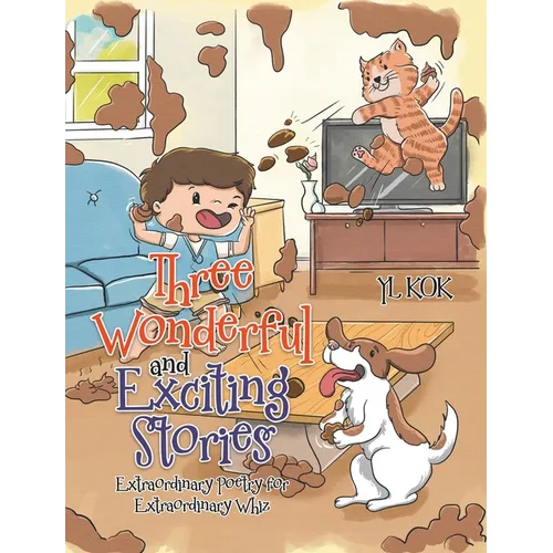 Three Wonderful and Exciting Stories: Extraordinary Poetry for Extraordinary Whiz - Hardcover