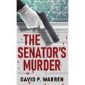 The Senator's Murder - Hardcover