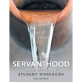 Servanthood Missions Training: Student Workbook - Paperback