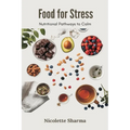 Food for Stress: Nutritional Pathways to Calm - Paperback