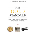 The Gold Standard: An Alternative History of the Twentieth Century - Paperback