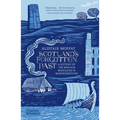 Scotland's Forgotten Past: A History of the Mislaid, Misplaced and Misunderstood - Paperback