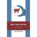 Edibility and in Vitro Meat: Ethical Considerations - Hardcover
