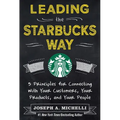 Leading the Starbucks Way: 5 Principles for Connecting with Your Customers, Your Products and Your People - Hardcover