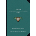 Gonta: A Historical Drama, In Five Acts (1848) - Paperback