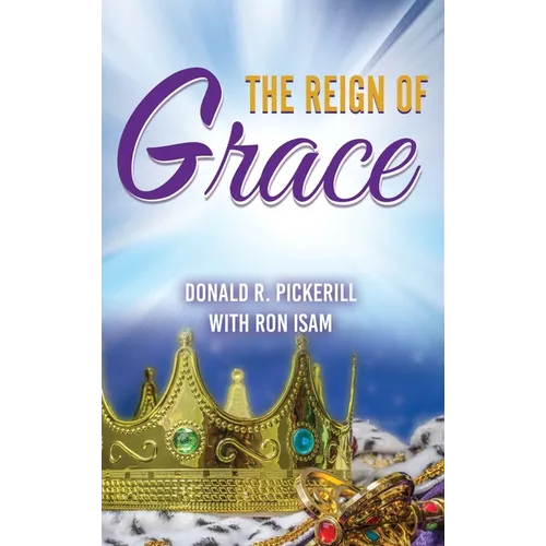 The Reign of Grace - Hardcover