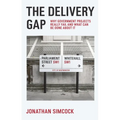The Delivery Gap: Why Government Projects Really Fail and What Can Be Done about It - Paperback