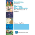 The Penny Share Millionaire: The Ultimate Guide to Trading - Paperback