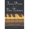Famous Pianists and Their Technique, New Edition - Paperback
