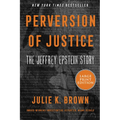 Perversion of Justice: The Jeffrey Epstein Story - Paperback