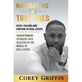 Navigating the Trenches Faith, Failure, and Fortune: Transforming Setbacks into Success in the World of Real Estate - Paperback