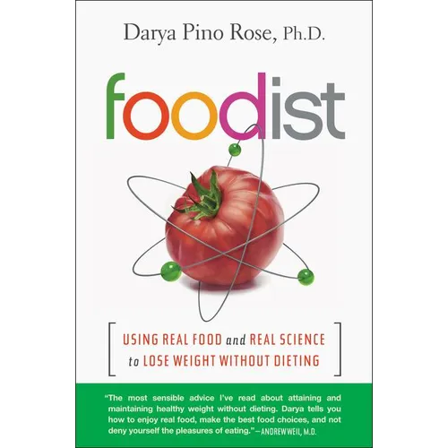 Foodist: Using Real Food and Real Science to Lose Weight Without Dieting - Paperback
