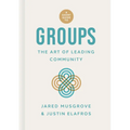 A Short Guide to Groups: The Art of Leading Community - Hardcover