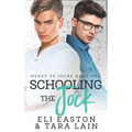 Schooling the Jock: An Enemies-to-Lovers, Campus Romance - Paperback