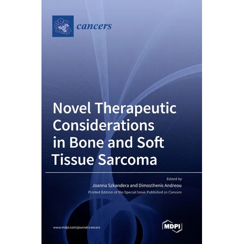 Novel Therapeutic Considerations in Bone and Soft Tissue Sarcoma - Hardcover