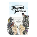 Beyond the Jordan: Dry Places, Misunderstood Peoples, and Imperfect Attempts at Prayer - Paperback