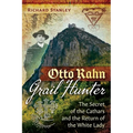 Otto Rahn, Grail Hunter: The Secret of the Cathars and the Return of the White Lady - Paperback