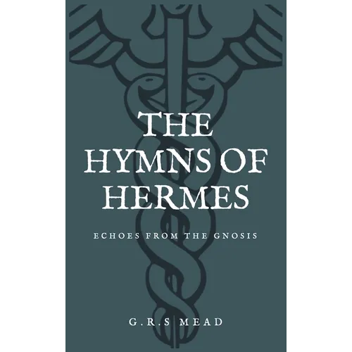 The Hymns of Hermes: Echoes from the Gnosis (Easy to Read Layout) - Hardcover