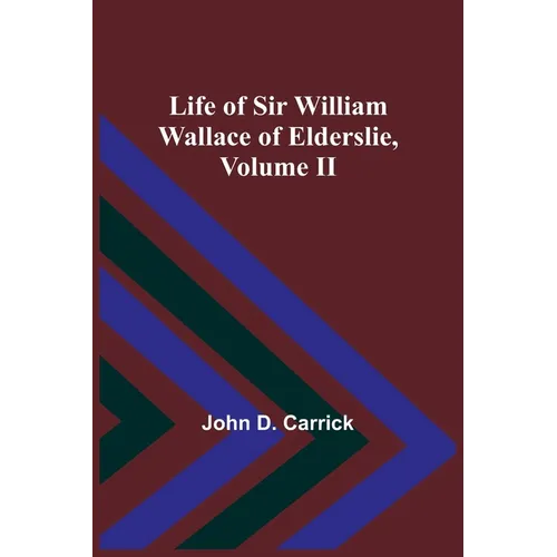 Life of Sir William Wallace of Elderslie, Volume II - Paperback