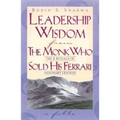 Leadership Wisdom From The Monk Who Sold His Ferrari - Paperback