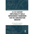 A 21st Century Employability Skills Improvement Framework for the Construction Industry - Paperback
