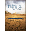 The Testing of God's Sons - Hardcover