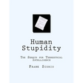 Human Stupidity: The Search for Terrestrial Intelligence - Paperback