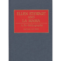 Ellen Stewart and La Mama: A Bio-Bibliography - Hardcover