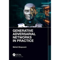 Generative Adversarial Networks in Practice - Paperback