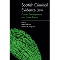 Scottish Criminal Evidence Law: Current Developments and Future Trends - Paperback